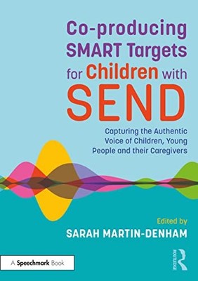 Co-producing SMART Targets for Children with SEND: Capturing the Authentic Voic