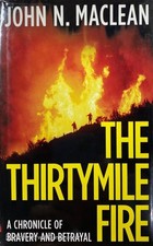 The Thirtymile Fire: A Chronicle of Bravery and Betrayal