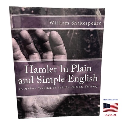 HAMLET IN PLAIN AND SIMPLE ENGLISH: (A MODERN TRANSLATION By William Shakespeare