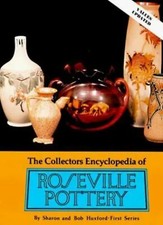 The Collectors Encyclopedia of Roseville Pottery Book by Sharon Bob Huxford 1991