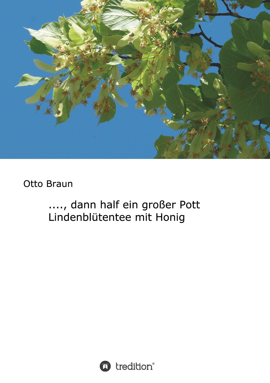 ...., Dann Half Ein Großer Pott Lindenblütentee Mit Honig | Buch |