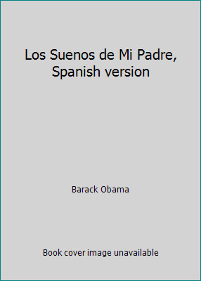 Los Suenos de Mi Padre, Spanish version by Barack Obama
