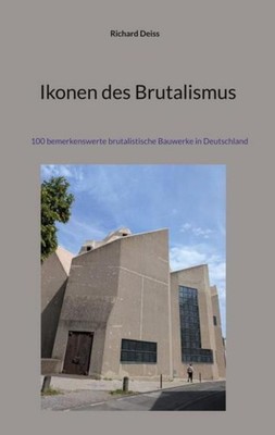 Ikonen des Brutalismus Richard Deiss