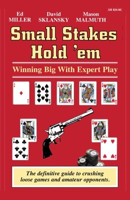 Small Stakes Hold 'em: Winning Big with Expert Play (Small Stakes Poker Game...