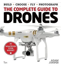 The Complete Guide to Drones by Juniper, Adam 1781573077 The Fast Free Shipping