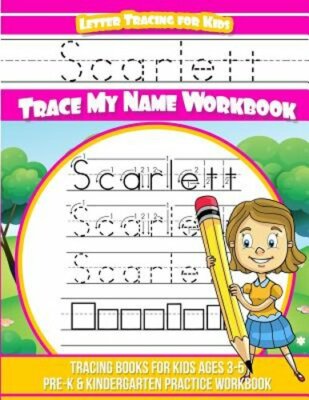 Scarlett Letter Tracing for Kids Trace My Name Workbook: Tracing Books for Kids