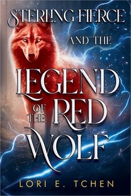 Sterling Fierce and The Legend of the Red Wolf (Paperback or Softback)