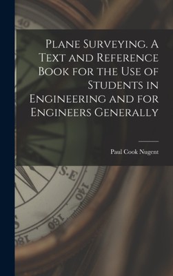 Nugent - Plane Surveying. A Text and Reference Book for the use of Stu - X555z