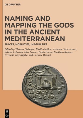 Corinne Bonnet (u. a.) | Naming and Mapping the Gods in the Ancient...