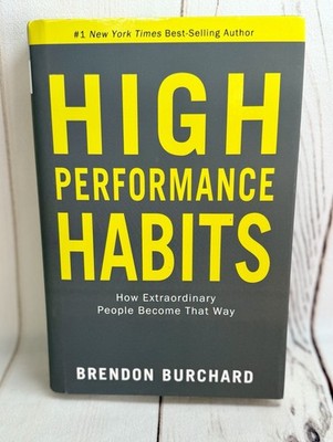 NEW High Performance Habits How Extraordinary People Become That Way Brendon B