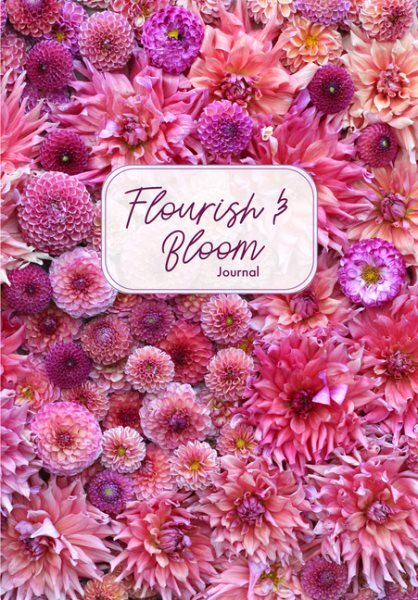Flourish and Bloom Journal – A Cute Notebook Featuring Buds Blossoms and Petals