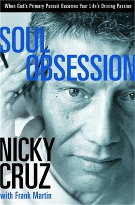 Soul Obsession: When God's Primary Pursuit Becomes Your Life's Driving Passion (