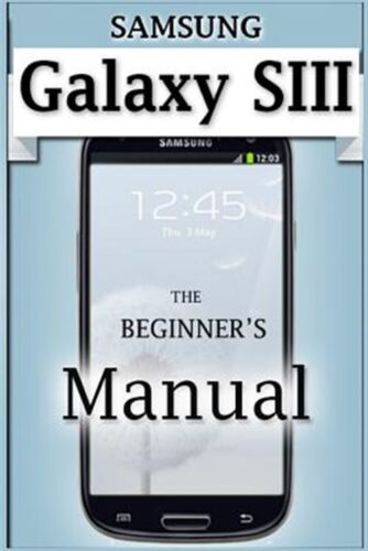 Samsung Galaxy S3 Manual : The Beginner's User's Guide to the Galaxy S3, Pape... - Afbeelding 1 van 3