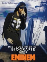 Die Biografie üBer Eminem | Emily Schneider | Komplett In Farbe | Taschenbuch