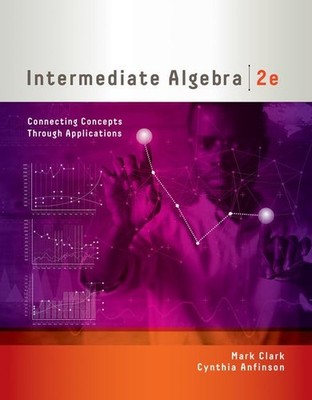 Intermediate Algebra: Connecting Concepts through Applications