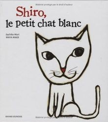 Shiro, le petit chat blanc von Mori, Sachiko, Maxx, Maya | Buch | Zustand gut