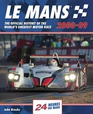 Le Mans 2000-2009 Official history of the world's greatest motor race