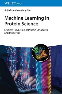 Machine Learning in Protein Science Jinjin Li (u. a.) Buch 240 S. Englisch 2025