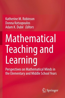 Mathematical Teaching and Learning Katherine M. Robinson