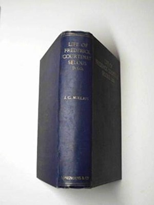 John Guille Mil Life of Frederick Courtenay Selous, D.S.O.,  (Gebundene Ausgabe)