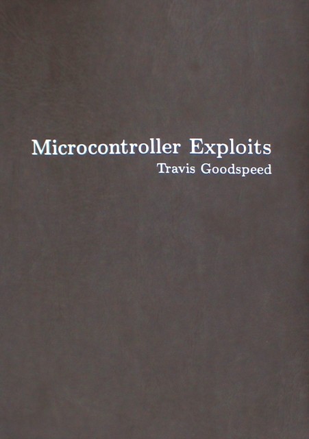 Microcontroller Exploits by Travis Goodspeed (Hardback Book)