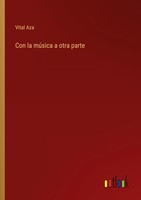 Con La MúSica A Otra Parte Vital Aza
