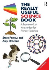 The Really Useful Science Book: A Framework of Knowledge for Primary Teachers by
