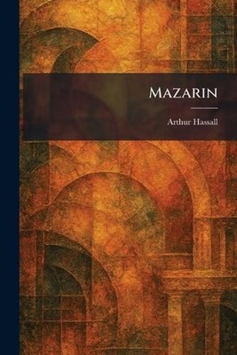 Mazarin by Arthur Hassall Paperback Book