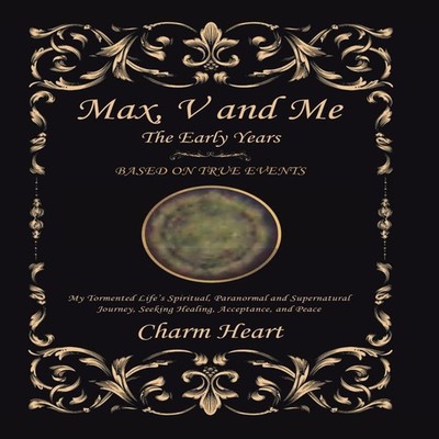 Max V and Me The Early Years Charm Heart Hardcover Author Solutio