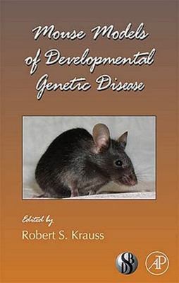 Mouse Models of Developmental Genetic Disease (Volume 84) (Current Topics in De