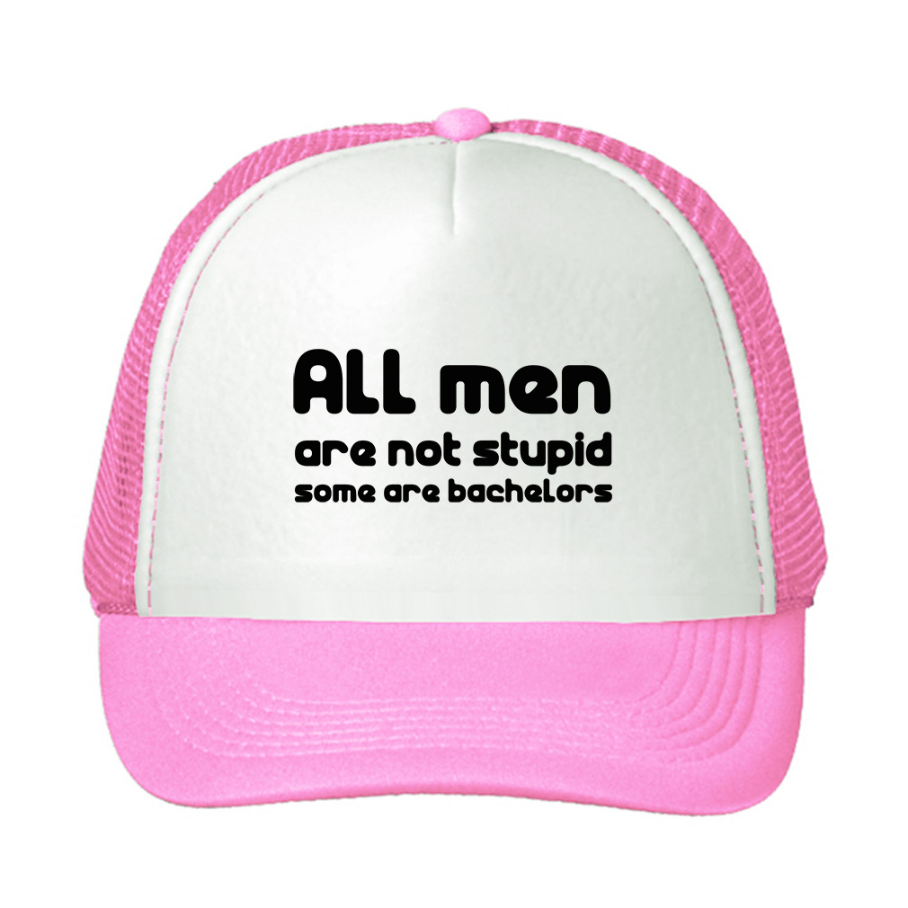 All Men Are Not Stupid Some Are Bachelors Funny Adjustable Trucker