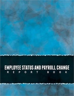 Employee Status and Payroll Change Report Book (Paperback or Softback)