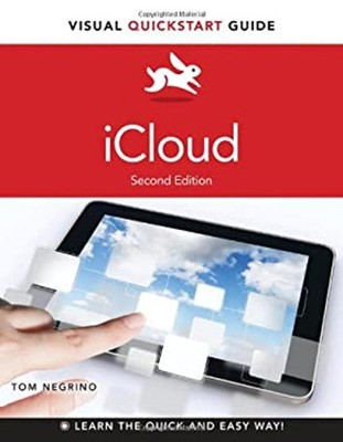 ICloud : Visual QuickStart Guide Tom Negrino