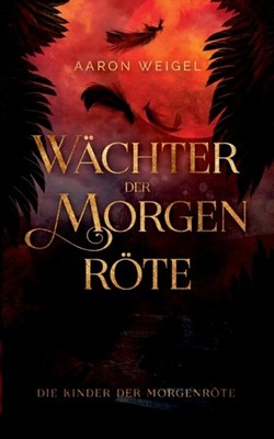 Weigel - Wchter der Morgenrte Die Kinder der Morgenrte - New paperb - P555z
