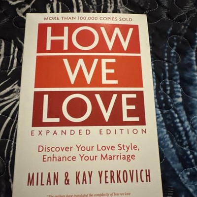 How We Love, Expanded Edition : Discover Your Love Style, Enhance - New