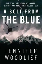 A Bolt from the Blue: The Epic True Story of Danger, Daring, and Heroism  - GOOD
