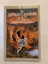 The Pilgrim's Regress : An Allegorical Apology for Christianity, Reason, and...