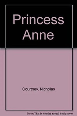 Prinzessin Anne: Eine Biografie Taschenbuch Nicholas Courtney