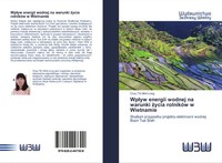 Chau Thi Minh Long | Wp¿Yw Energii Wodnej Na Warunki ¿Ycia RolnikóW W Wietnamie