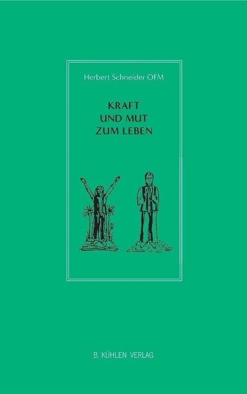 P. Dr. Herbert Schneider Ofm | Kraft Und Mut Zum Leben | Taschenbuch |