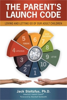 The Parent's Launch Code: Loving and Letting Go of Our Adult Children (Paperback