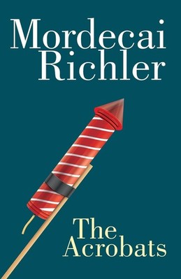 The Acrobats: Penguin Modern Classics Edition by Mordecai Richler (English) Pape