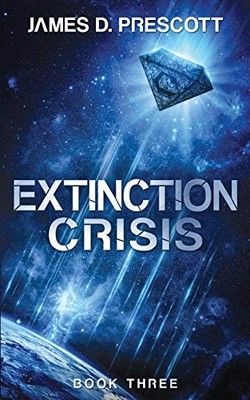 Extinction Crisis: 3 (Extinction Se..., Prescott, James