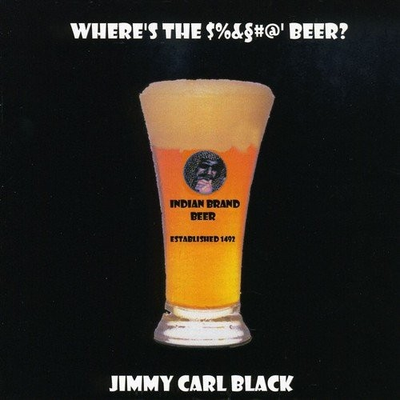 #ad JIMMY CARL BLACK Where#x27;s The $amp;#@#x27; Beer CD Import *Excellent Condition* $45.95