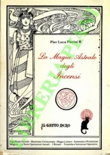 PIERINI Pier Luca - The astral magic of incense. (3-65489)