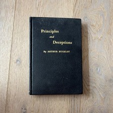 Principles & Deceptions ~ Arthur Buckley ~ 1....