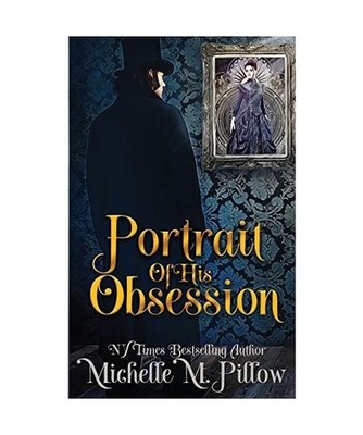 Portrait of His Obsession, Michelle M. Pillow