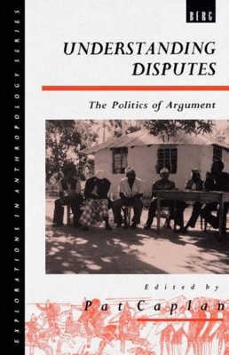 UNDERSTANDING DISPUTES: THE POLITICS OF ARGUMENT By Gino Bedani & Pat Caplan NEW