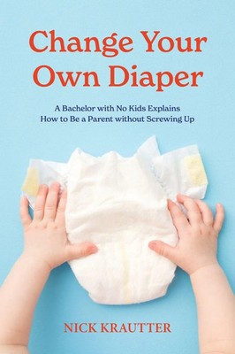 Change Your Own Diaper | Nick Krautter | Buch | Gebunden | Englisch | 2023