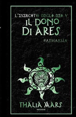 Il Dono di Ares - L'Esercito degli Dei #5 by Thalia Mars (Italian) Paperback Boo